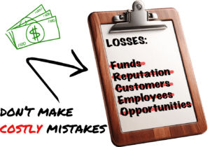 In the free report I break down how a simple misstep can lose you: Funds Reputation Customers Employees Opportunities