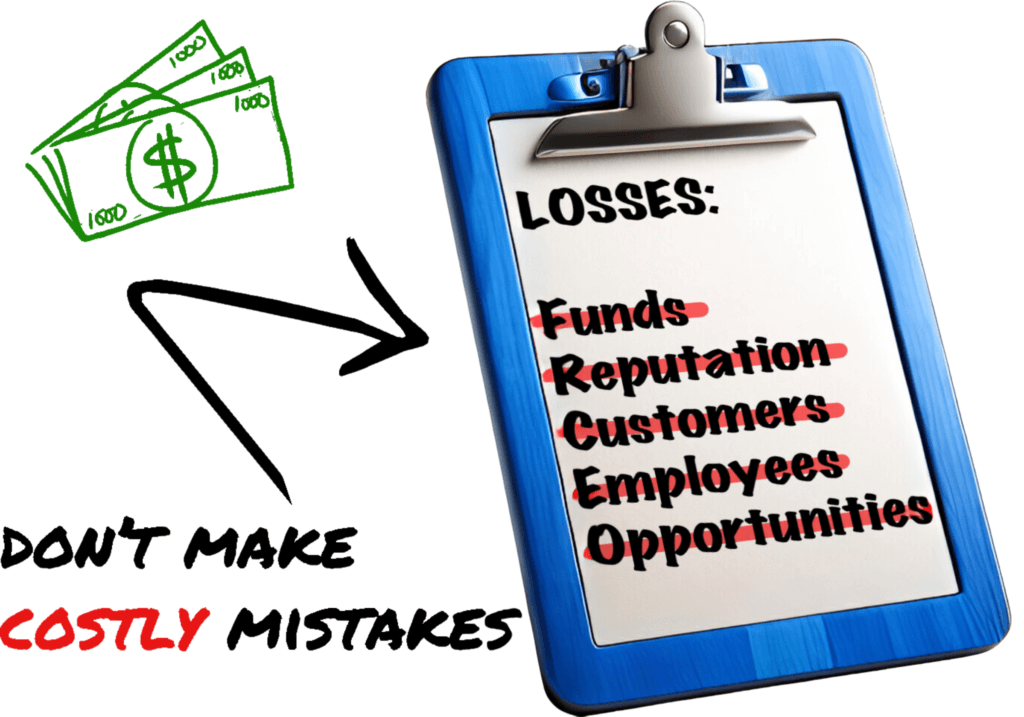 In the free report I break down how a simple misstep can lose you: Funds Reputation Customers Employees Opportunities
