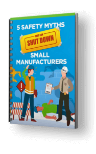 Book - 5 Safety Myths That SHUT DOWN Small Manufacturers